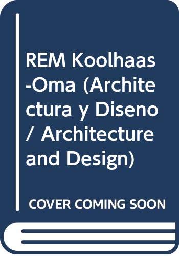 REM Koolhaas-Oma (Architectura y Diseno / Architecture and Design) Architecture