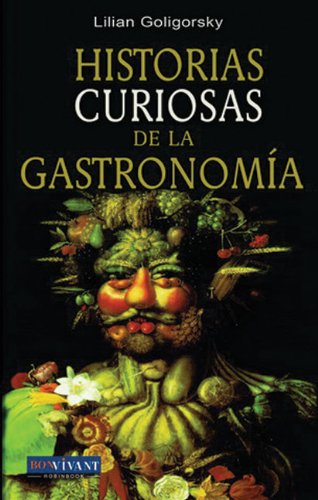 Historias curiosas de la gastronomia / Curious Histories of Gastronomy (Bon Vivant) Health, Nutrition & Fitness