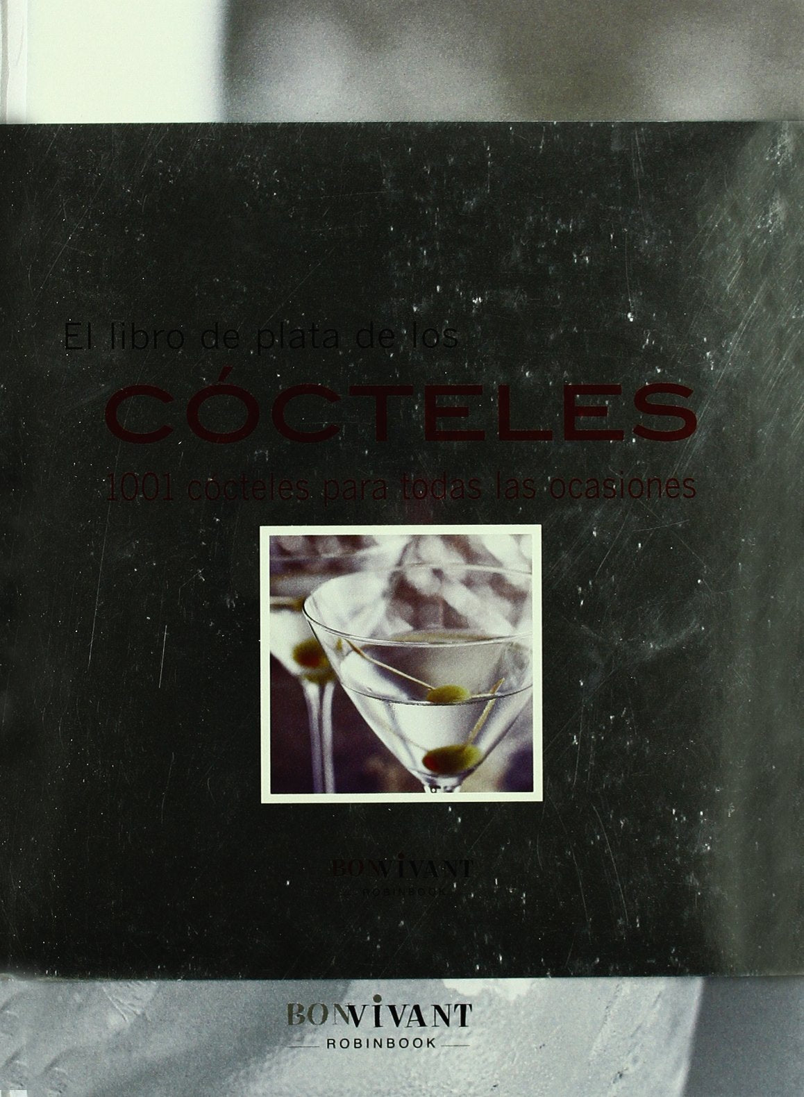 Libro de plata de los cócteles, el: 11 cócteles para todas las ocasiones book