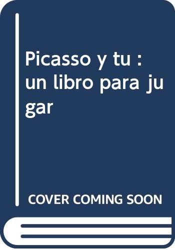 Picasso y tú : un libro para jugar book