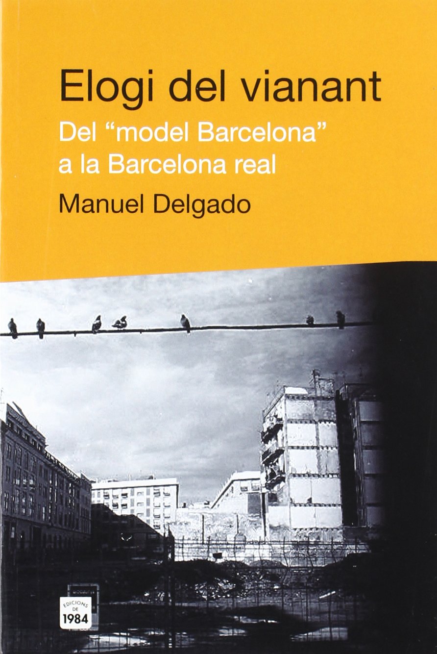 Elogi del vianant : del "model Barcelona" a la Barcelona real Social Sciences