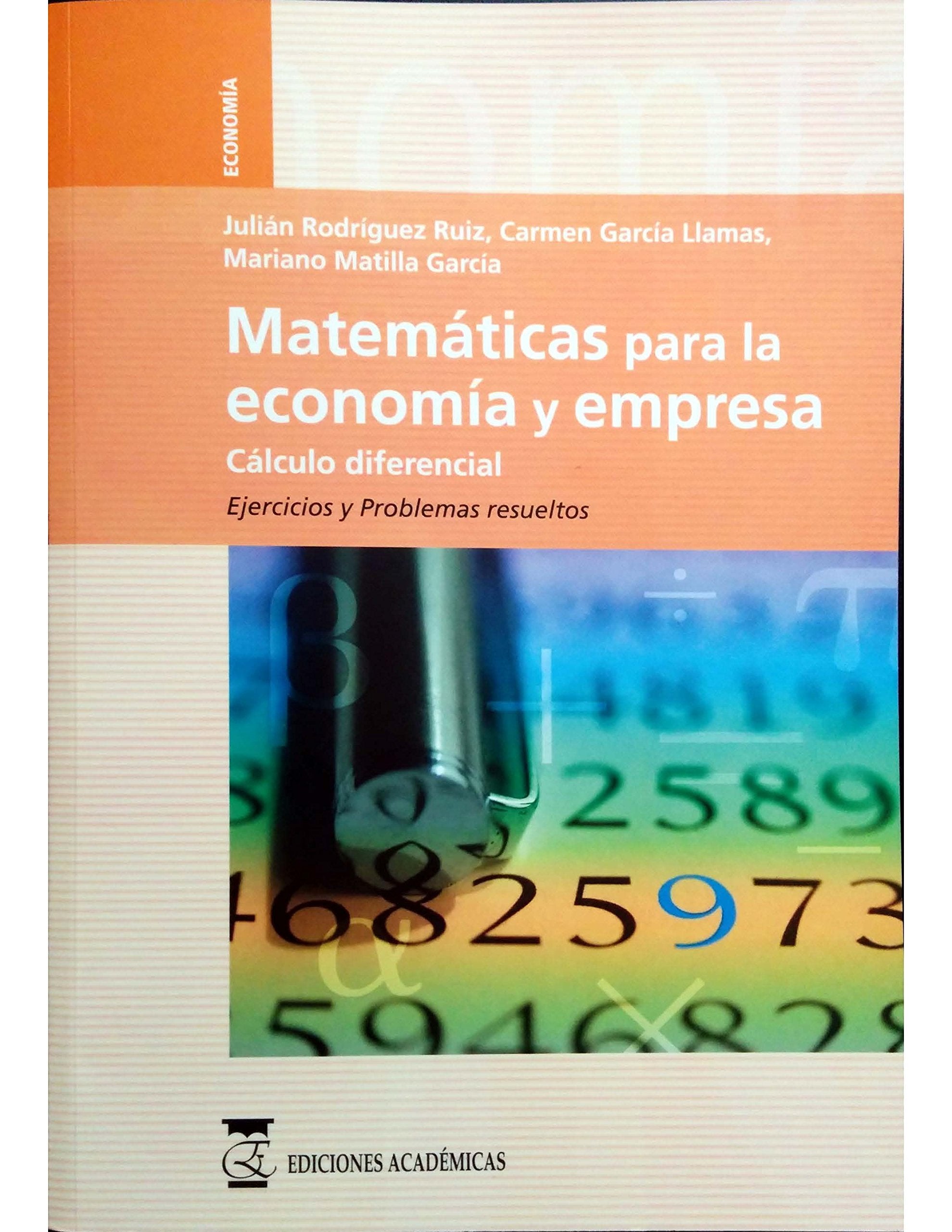 Matemáticas para la economía y empresa: volumen 2, cálculo diferencial, ejercicios y problemas resueltos Books