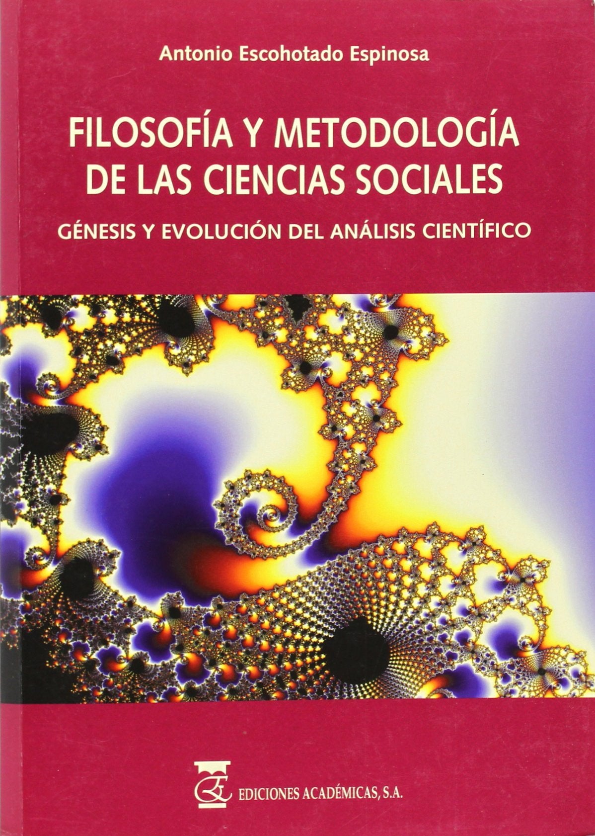 Filosofía y metodología de las ciencias sociales. Génesis y evolución del análisis científico. book