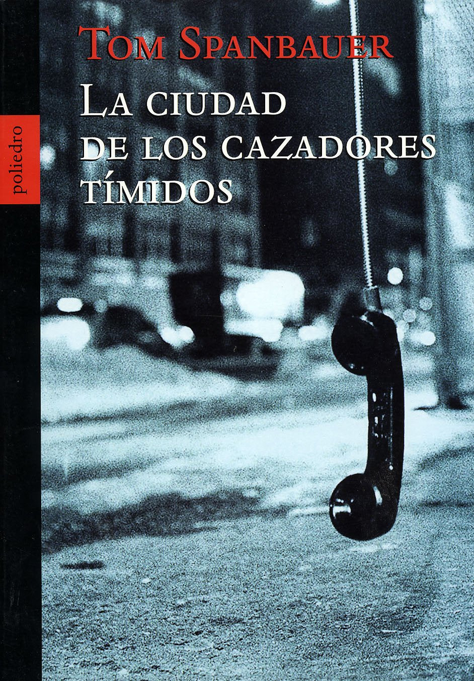 La Ciudad De Los Cazadores Timidos/the City Of The Timid Hunters book