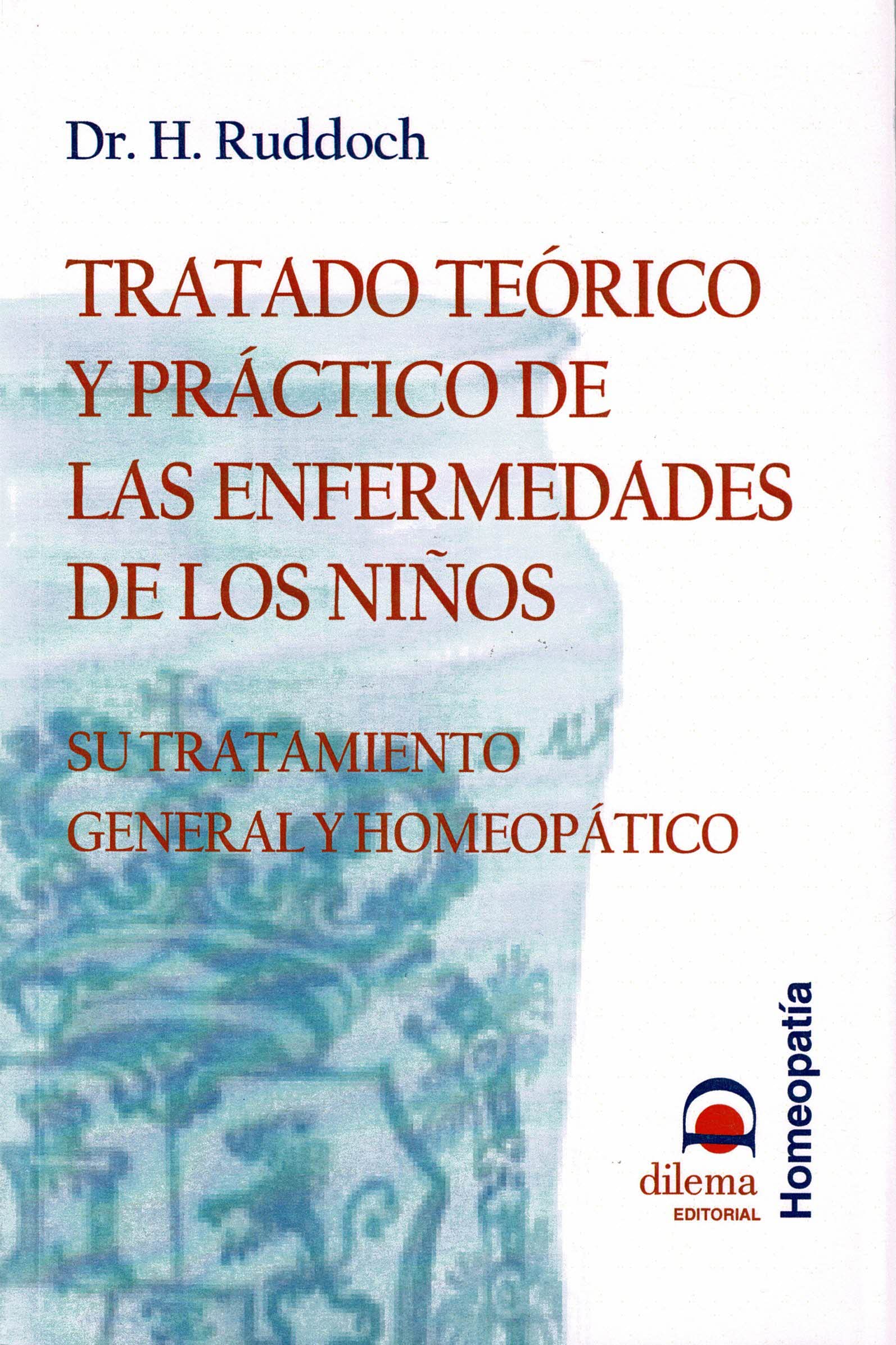 Tratado teórico práctico de las enfermedades de los niños: Su ntratamiento general y homeopático book