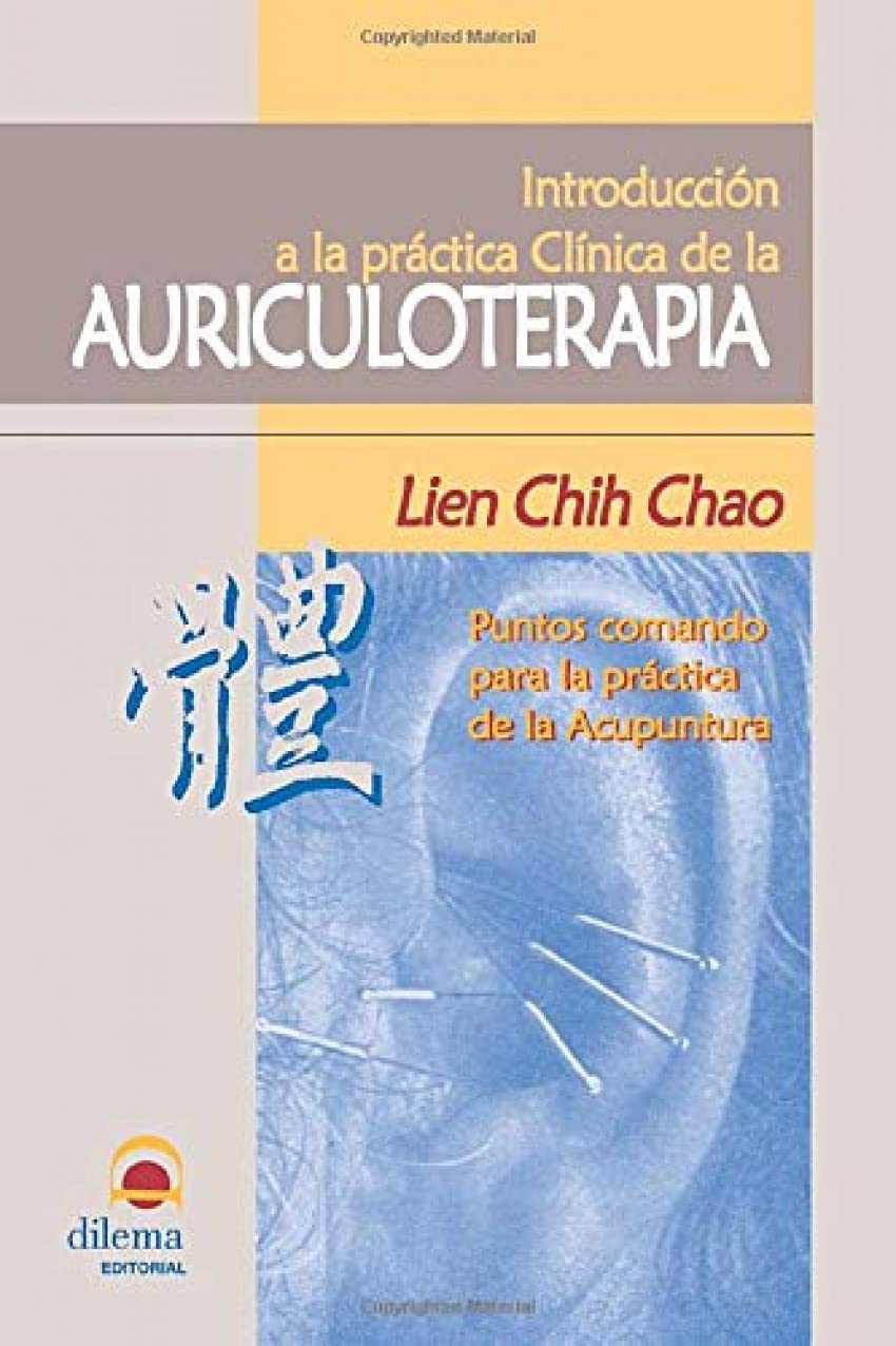 introducción a la práctica clinica de la auriculoterapia: Puntos comando para la práctica de la Acupuntura Medicine