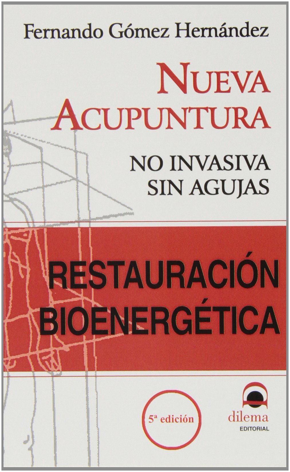 Restauración bioenergética : nueva acupuntura, no invasiva sin agujas book