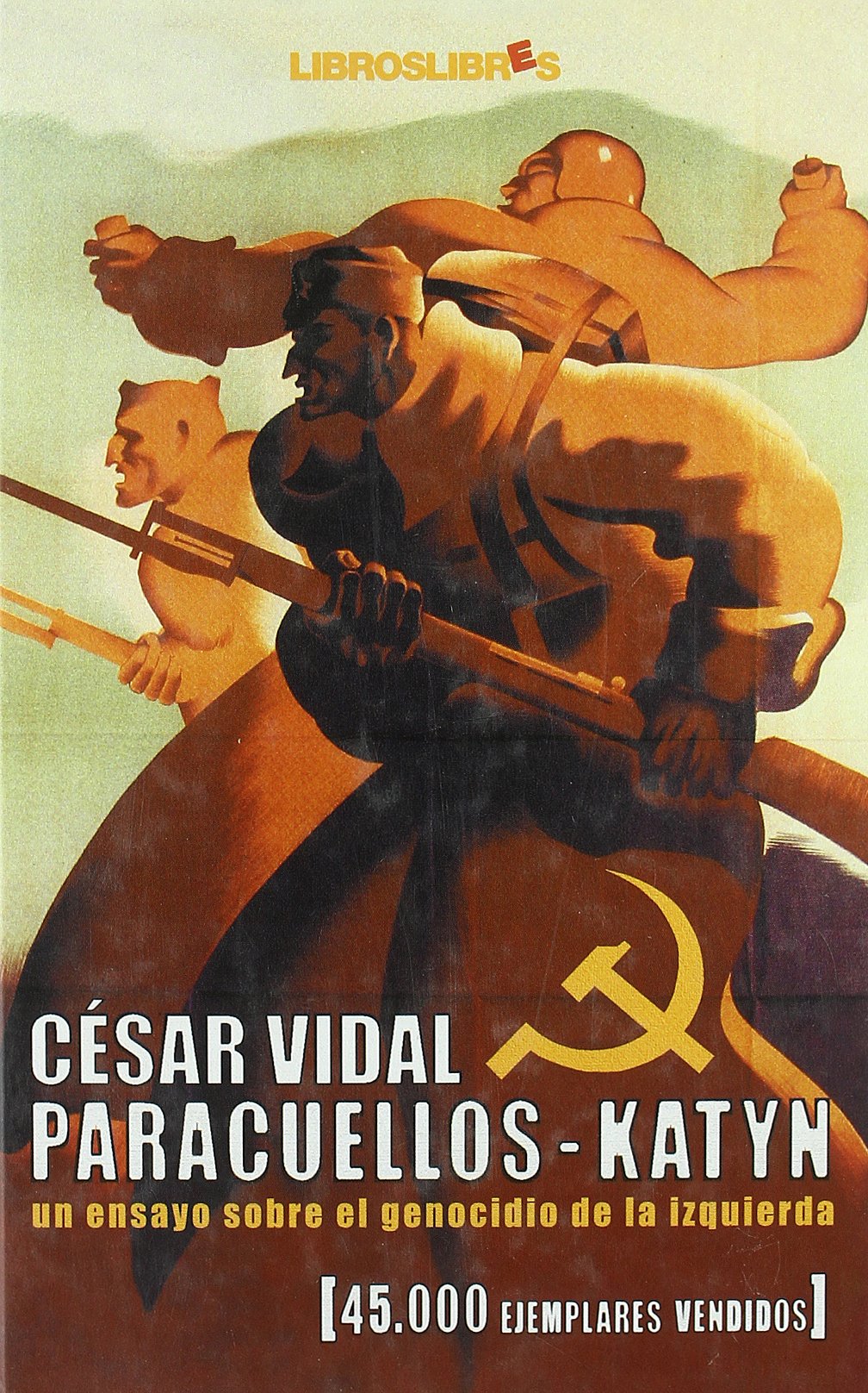 Paracuellos-Katyn : un ensayo sobre el genocidio de la izquierda Social Sciences