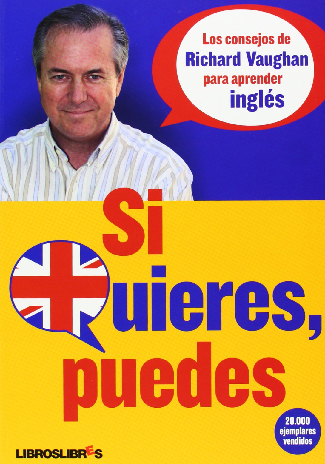 Si quieres, puedes : los consejos de Richard Vaughan para aprender inglés Learning & Reference