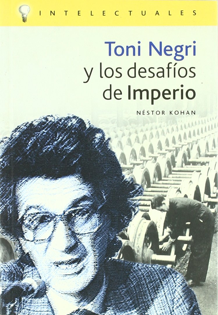 Toni negri y los desafios del imperio / Toni Negri and Challenges of Empire (Intelectuales) Social Sciences