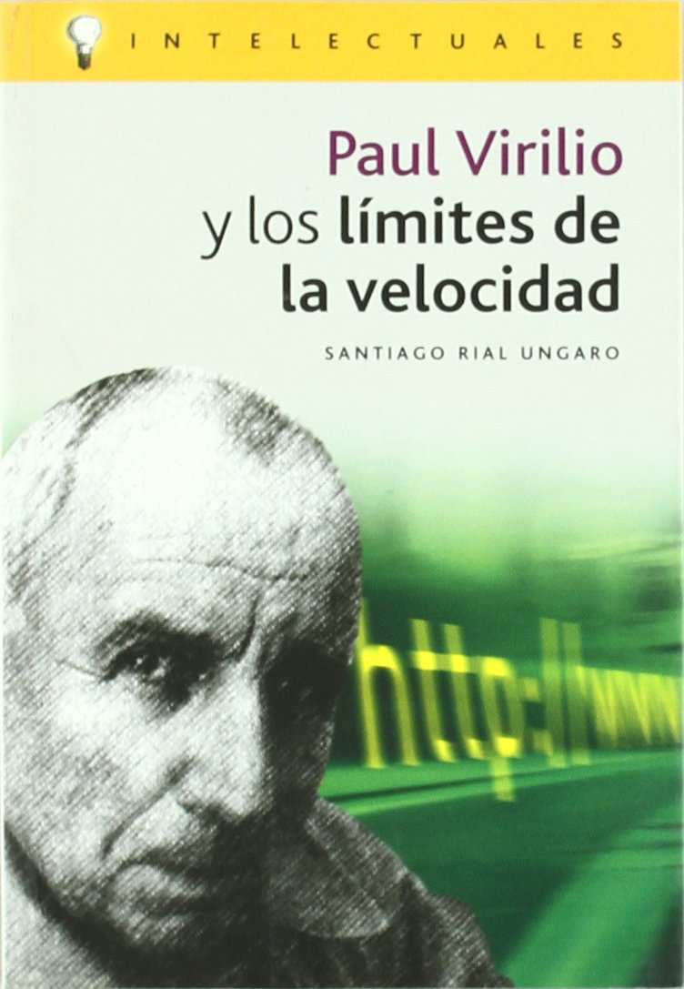Paul Virilio y los limites de la velocidad / Paul Virilio and Speed Limits (Intelectuales) Philosophy