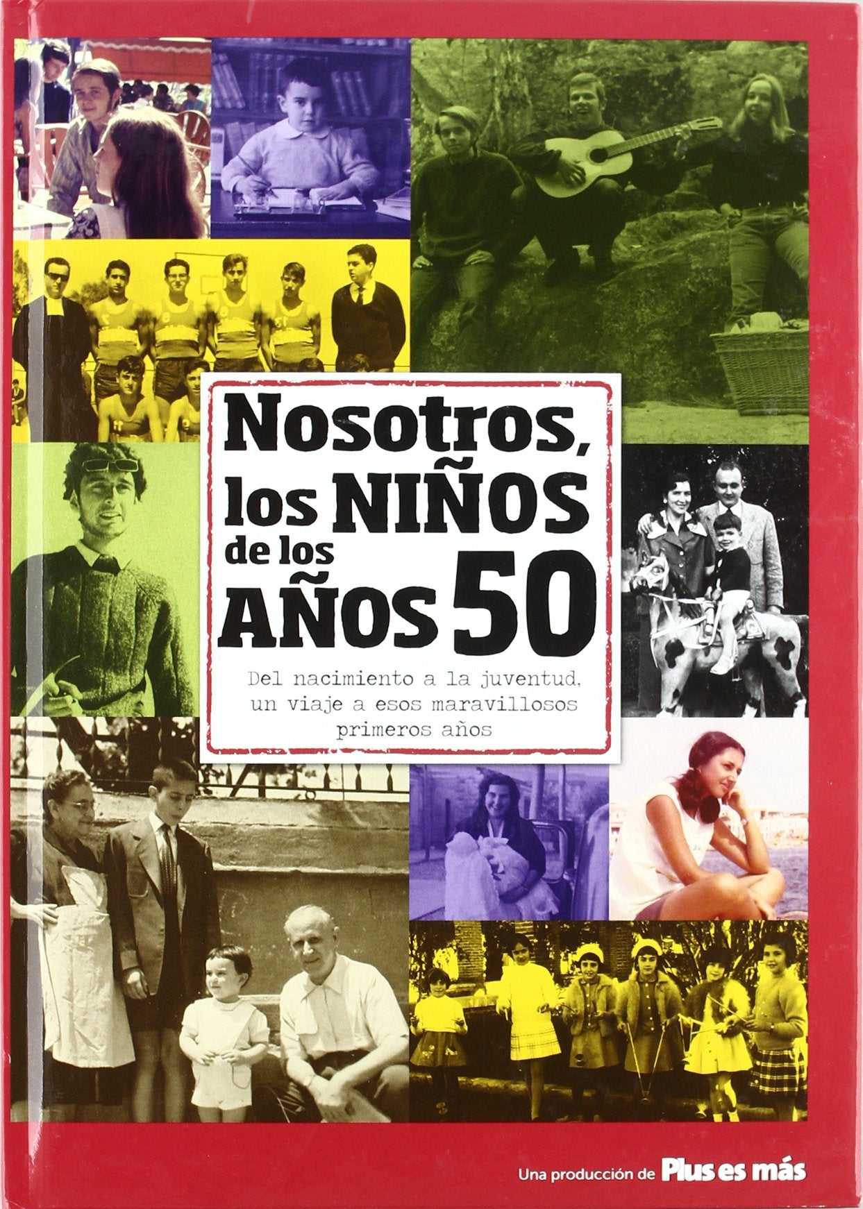 Gómez Borrás, M: Nosotros, los niños de los años 50 Learning & Reference