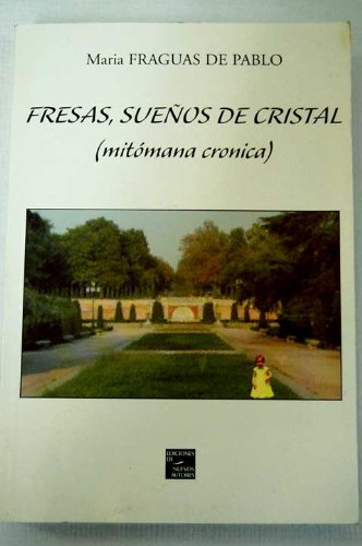Fresas, sueños de cristal : (mitómana crónica) / Fresas, suenos de cristal : (mitomana cronica) Books