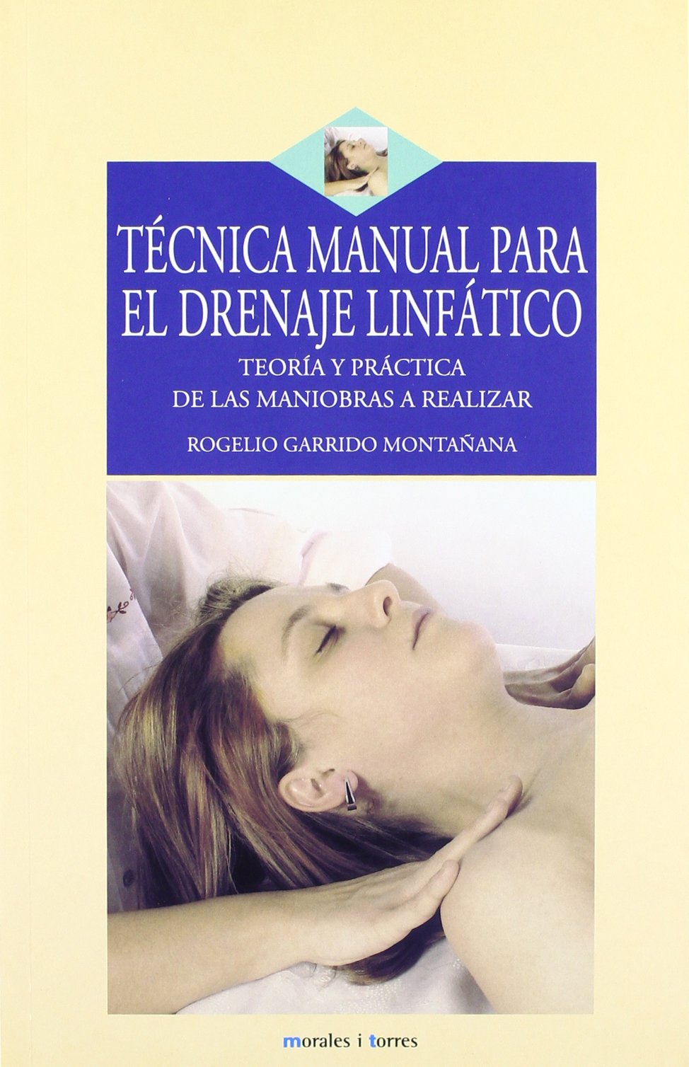 Técnica manual para el drenaje linfático : teoría y práctica de las maniobras a realizar Medicine