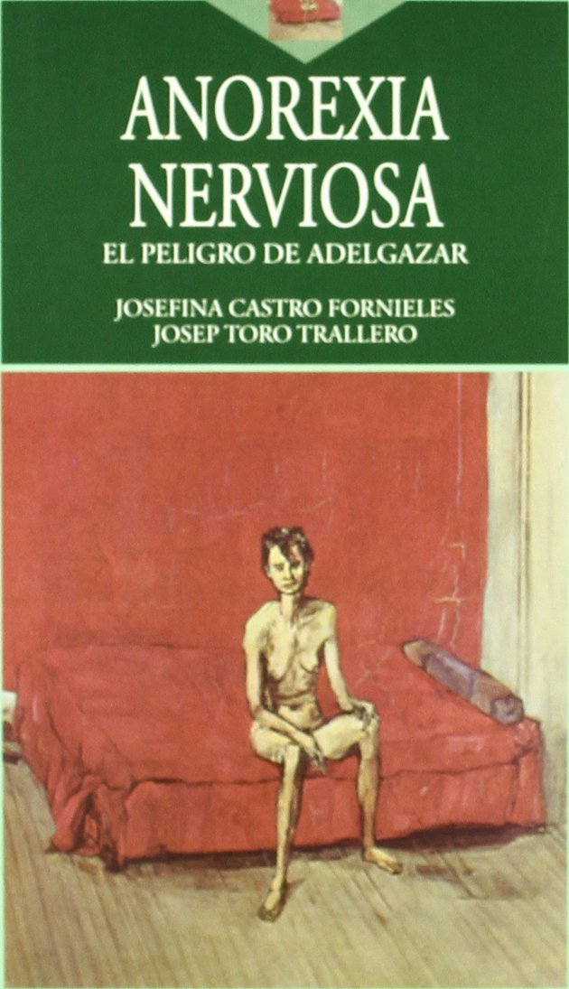Anorexia nerviosa : el peligro de adelgazar Social Sciences