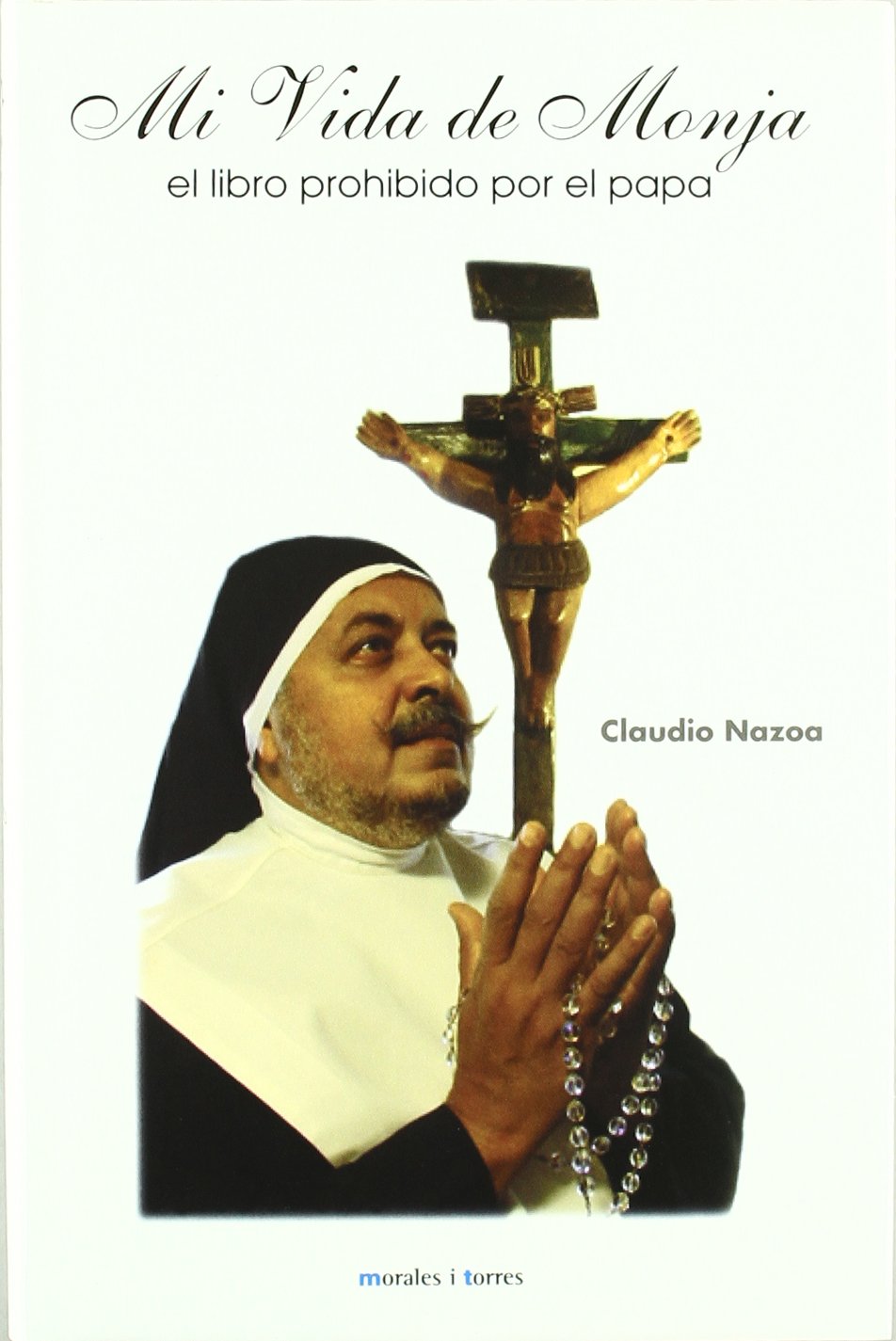 Nazoa Laprea, C: Mi vida de monja : el libro prohibido por e Learning & Reference