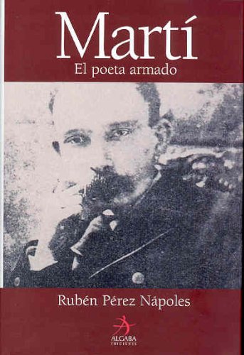 Marti: El poeta armado book