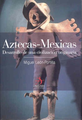 Aztecas-Mexicas : Desarrollo de una civilización originaria book
