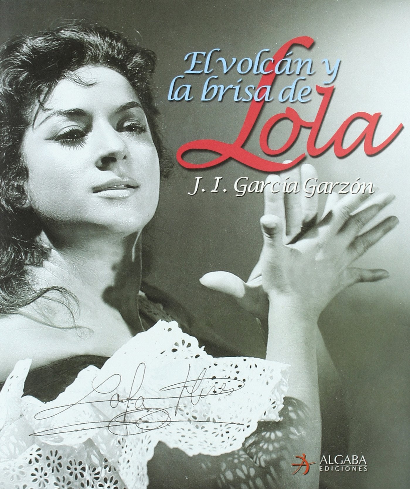 Lola Flores : el volcán y la brisa book