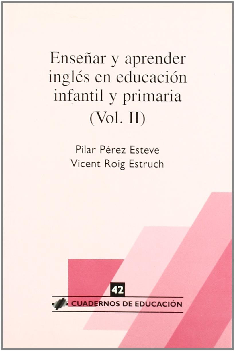 ENSEÑAR APRENDER INGLES E.I.P VOL II (Enseñar y aprender inglés en Educación Infantil y Primaria) Foreign Languages ​​& Dictionaries