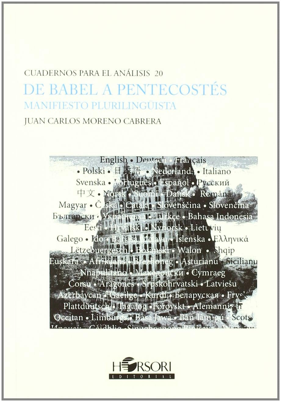 De Babel a Pentecostés: Manifiesto Plurilingüista: Manifiesto Pluriling'uista (Cuadernos para el análisis, Band 20) Social Sciences