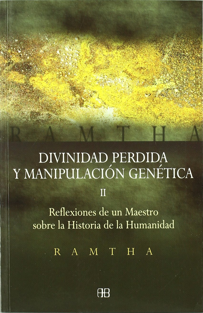 Divinidad perdida y manipulación genética: Reflexiones de un maestro sobre la historia de la humanidad Vol. II (Sin Límites) Philosophy