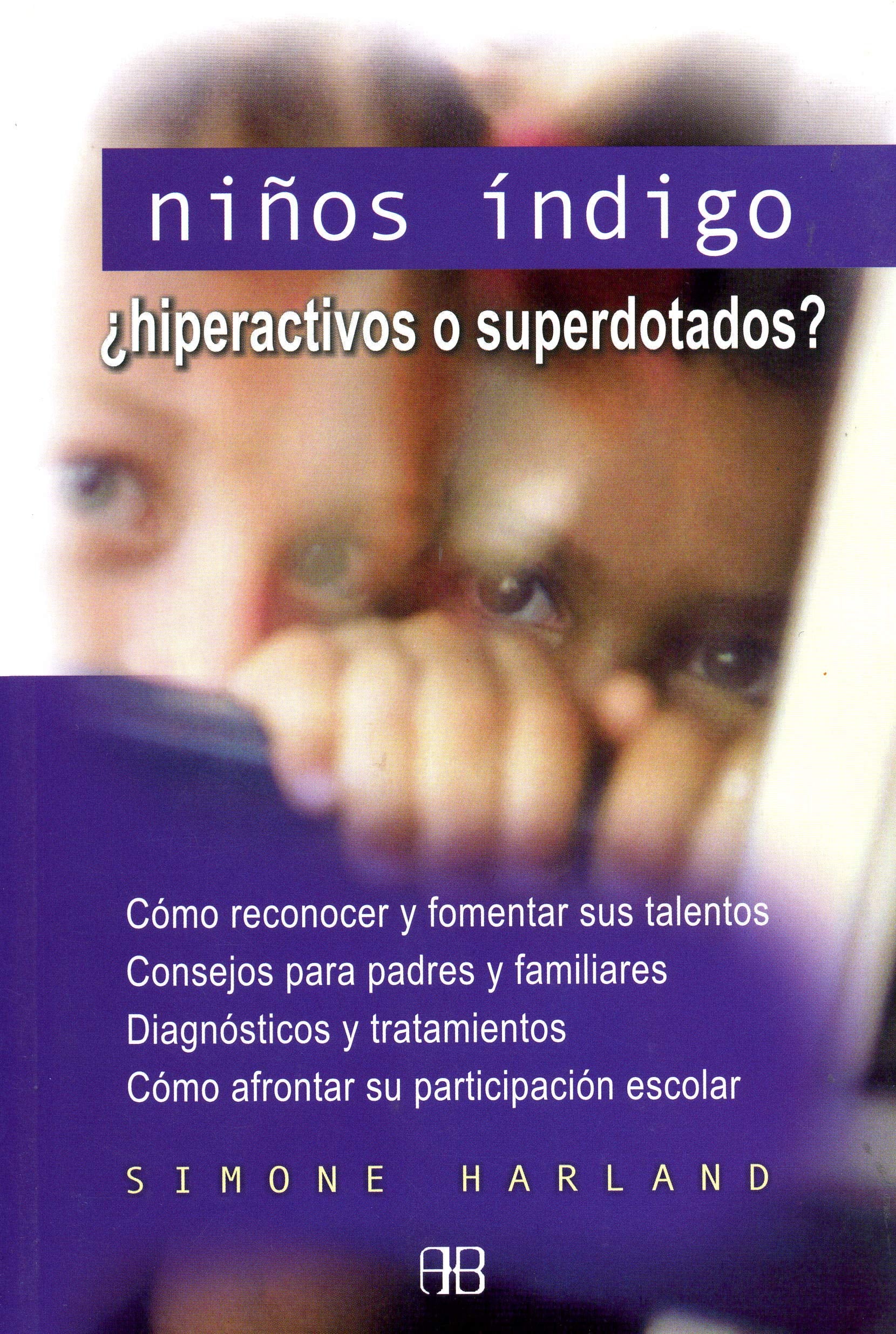 Niños índigo : ¿hiperactivos o superdotados? (Guias De Salud / Health Guides) Education & Training
