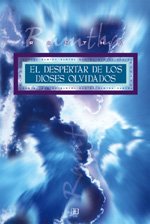El despertar de los dioses olvidados / The Awakening of the Forgotten Gods book