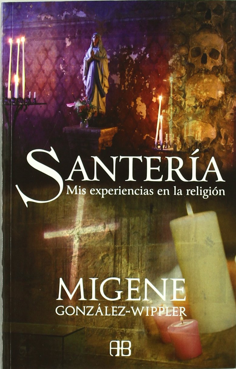 Santería : mis experiencias en la religión Religion & Esotericism