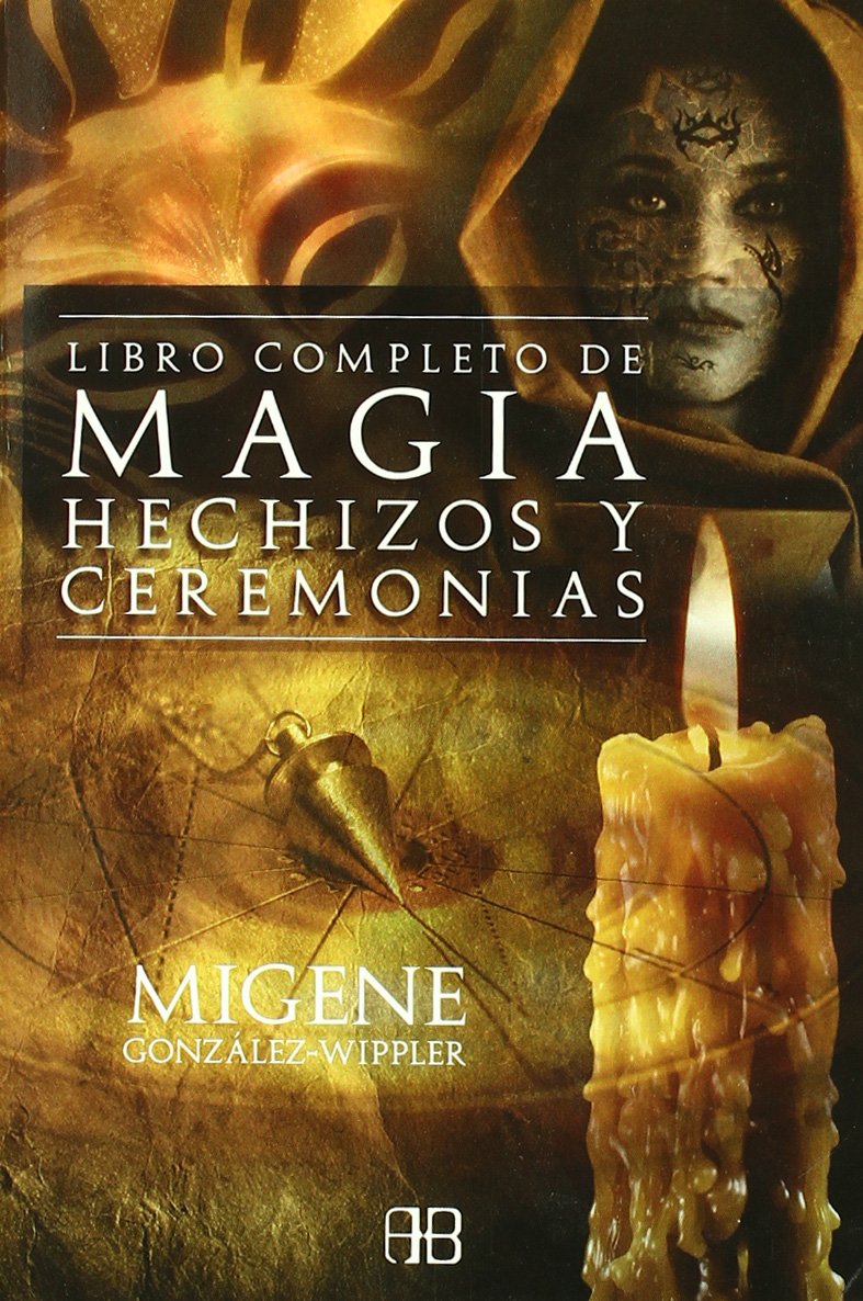 El libro completo de magia, hechizos y ceremonias Religion & Esotericism
