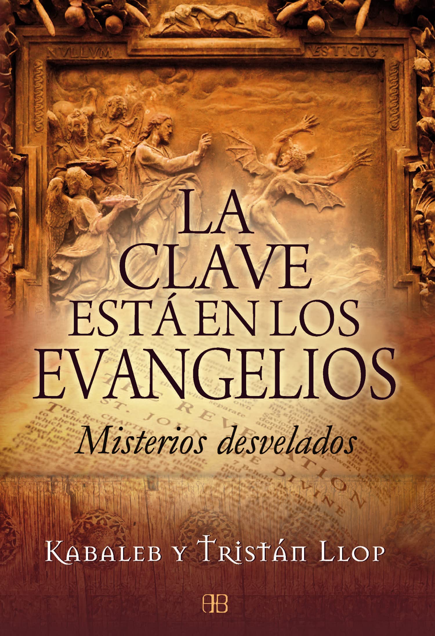 La clave está en los evangelios : misterios desvelados Religion & Esotericism