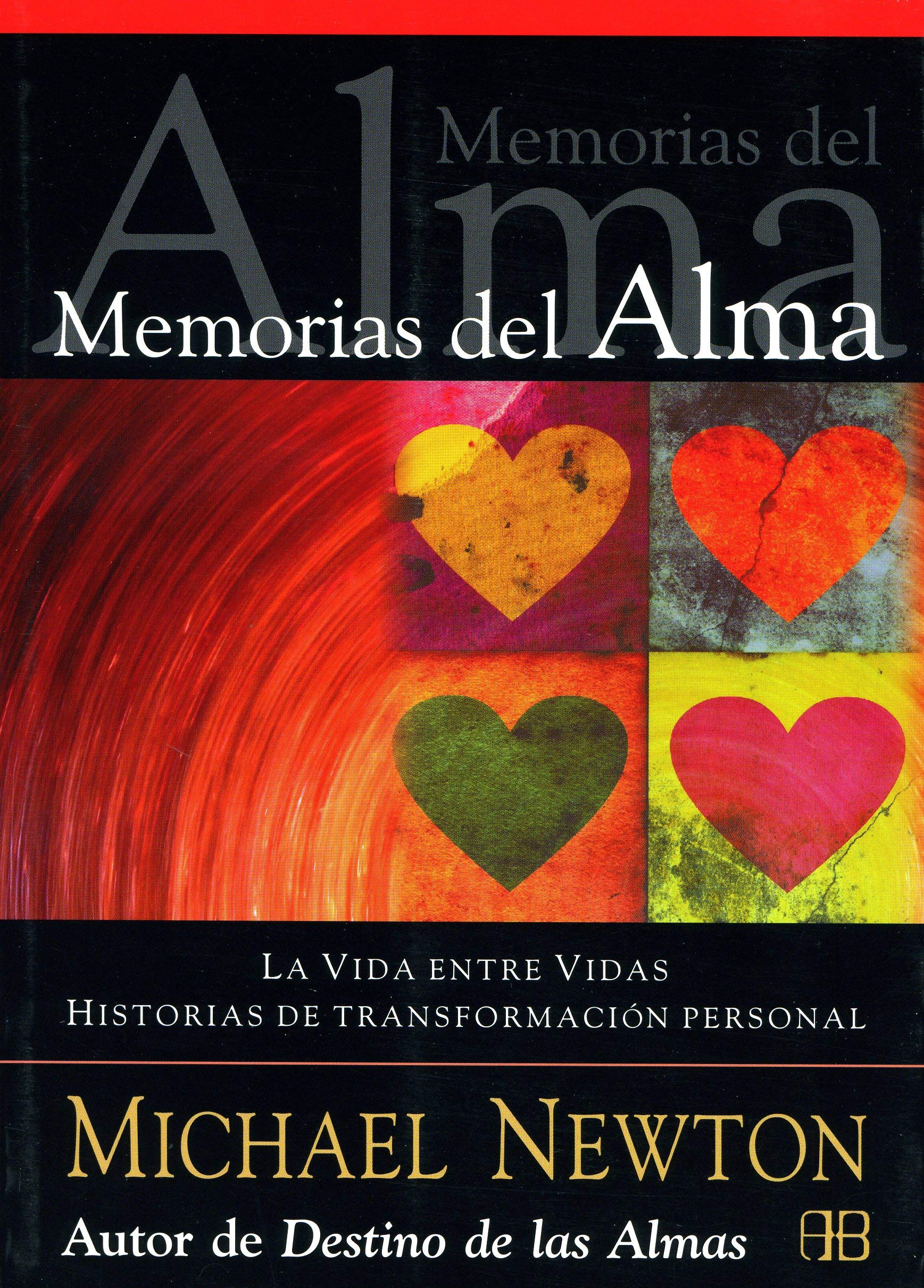 Memorias del alma : la vida entre vidas : historias de transformación personal Religion & Esotericism