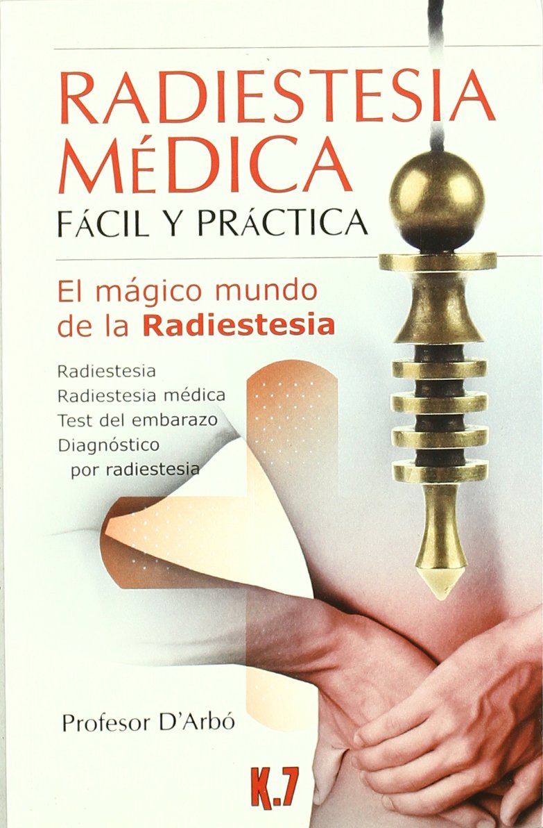 Radiestesia médica fácil y práctica : el mágico mundo de la radiestesia Medicine