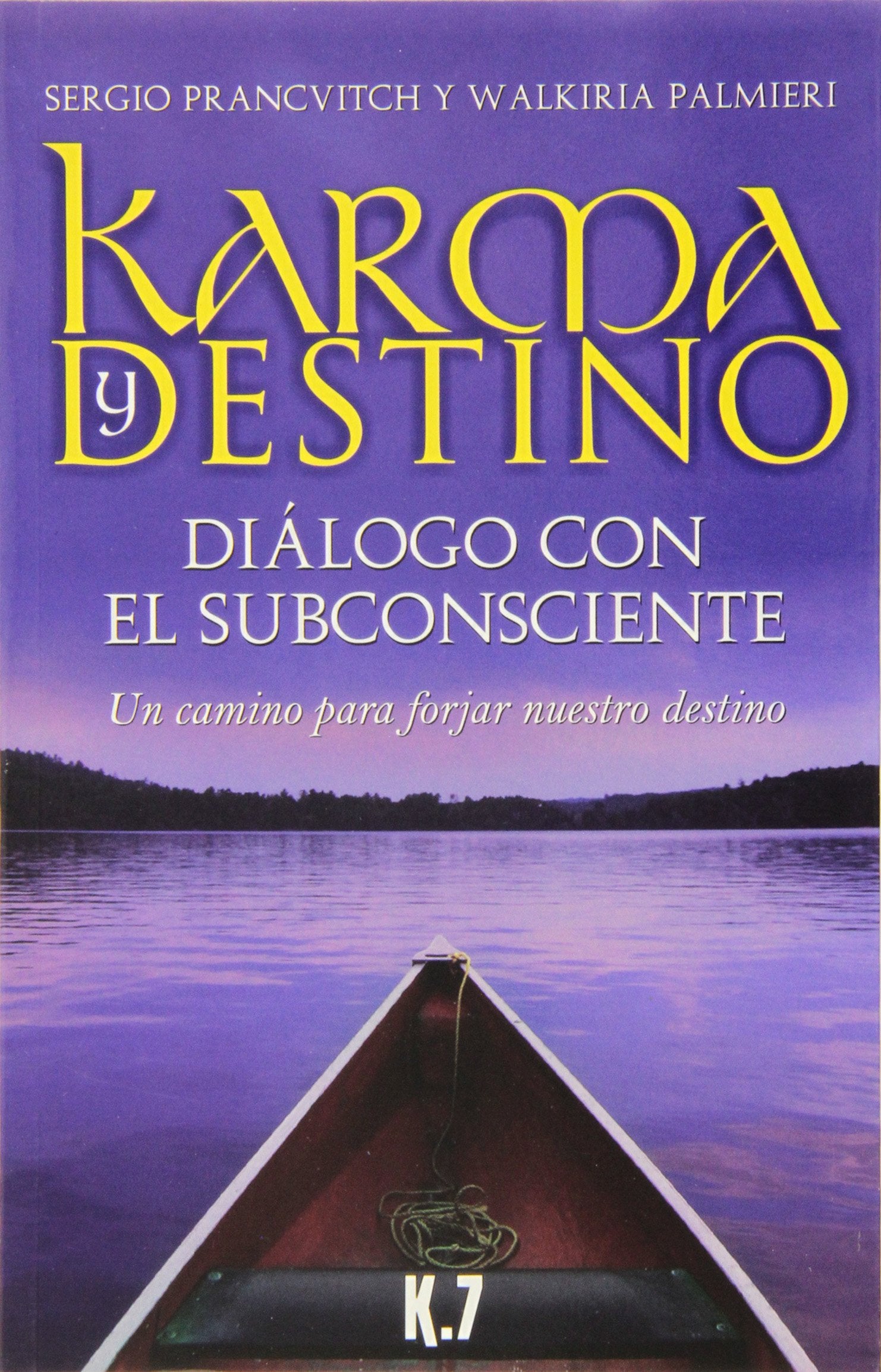 Karma y destino : diálogo con el subconsciente : un camino para forjar nuestro destino Learning & Reference