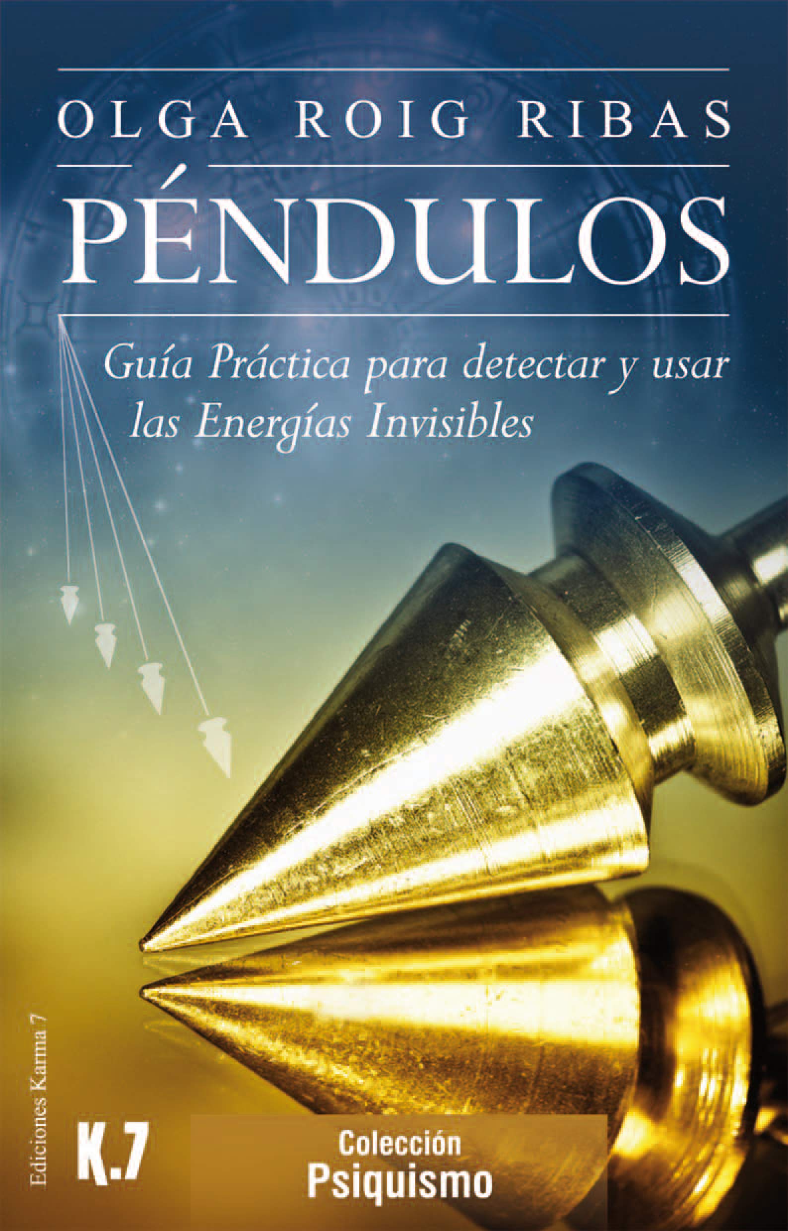 Péndulos : guía práctica para detectar y usar las energías invisibles Religion & Esotericism