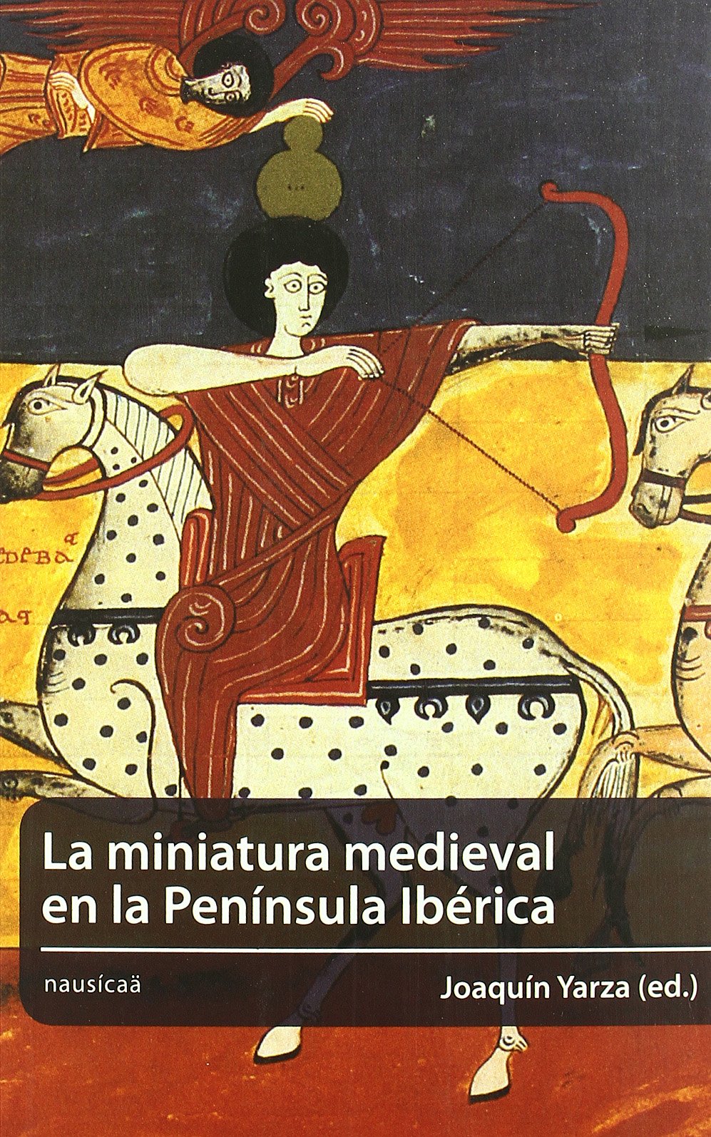 La miniatura medieval en la Península Ibérica (Medievalia, Band 1) Film, Art & Culture