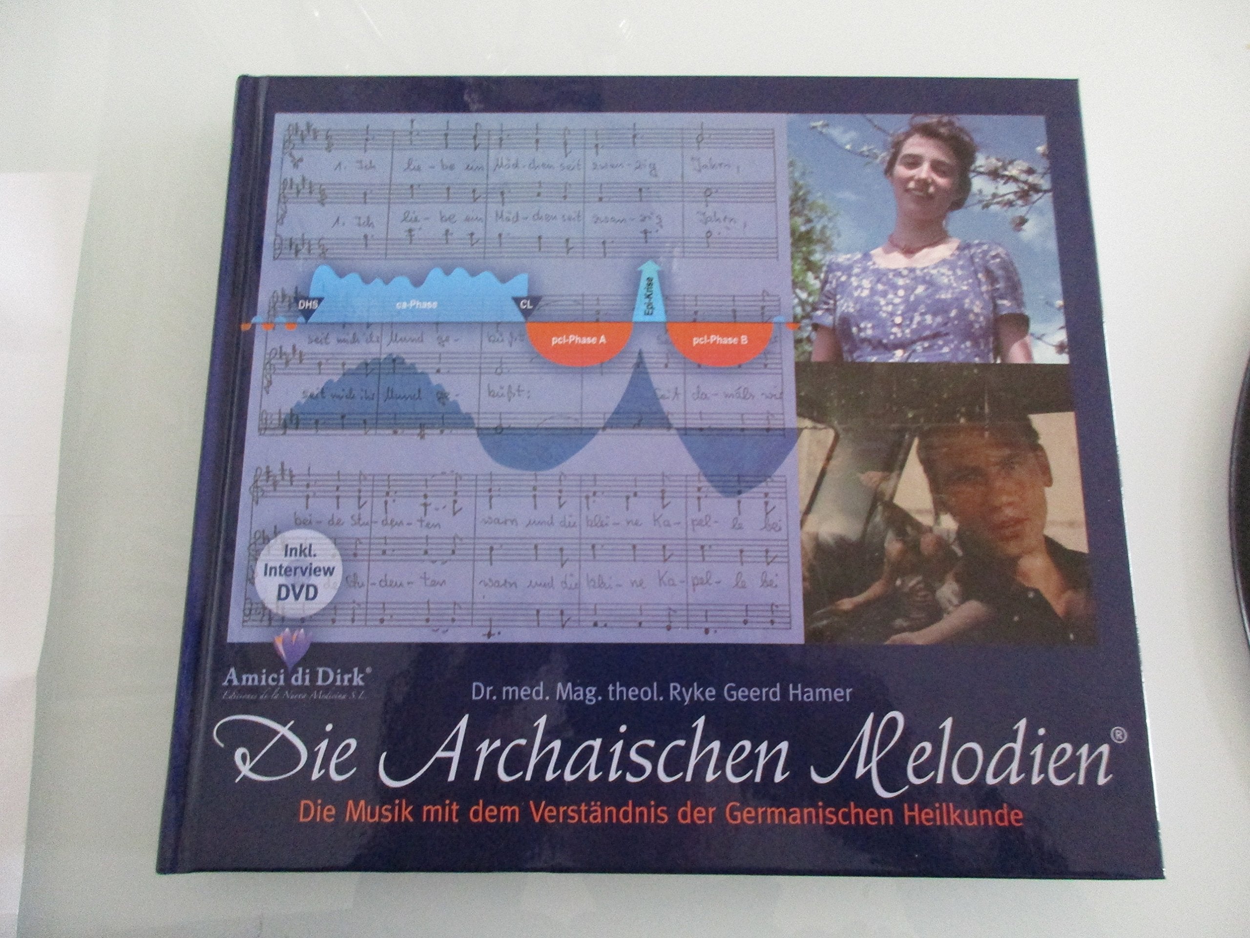 Die Archaischen Melodien / Die Musik mit dem Verständnis der Germanischen Heilkunde Medicine