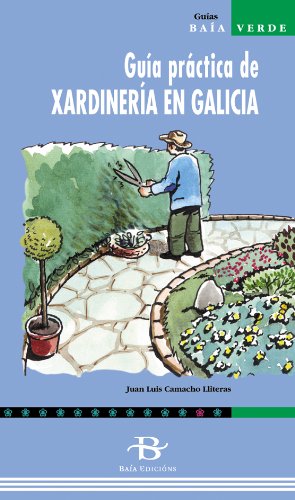 Guía práctica de xardinaría en Galicia (Baía Verde) Garden & Plants