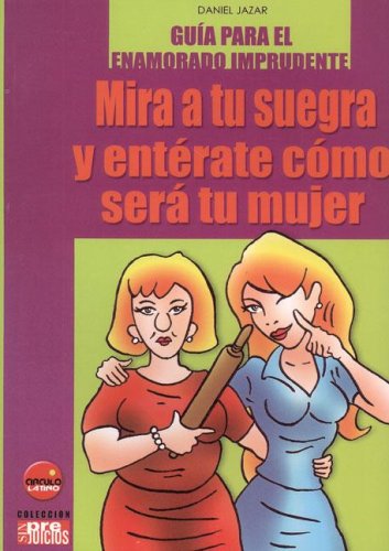 Mira a tu suegra y enterate como sera tu mujer Books