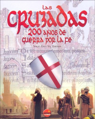 Las Cruzadas : 200 años de guerra por la fe Social Sciences