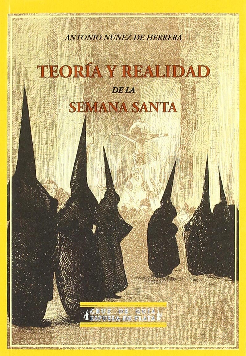 Teoría y realidad de la Semana Santa (Cruz de Guía, Band 9) Learning & Reference