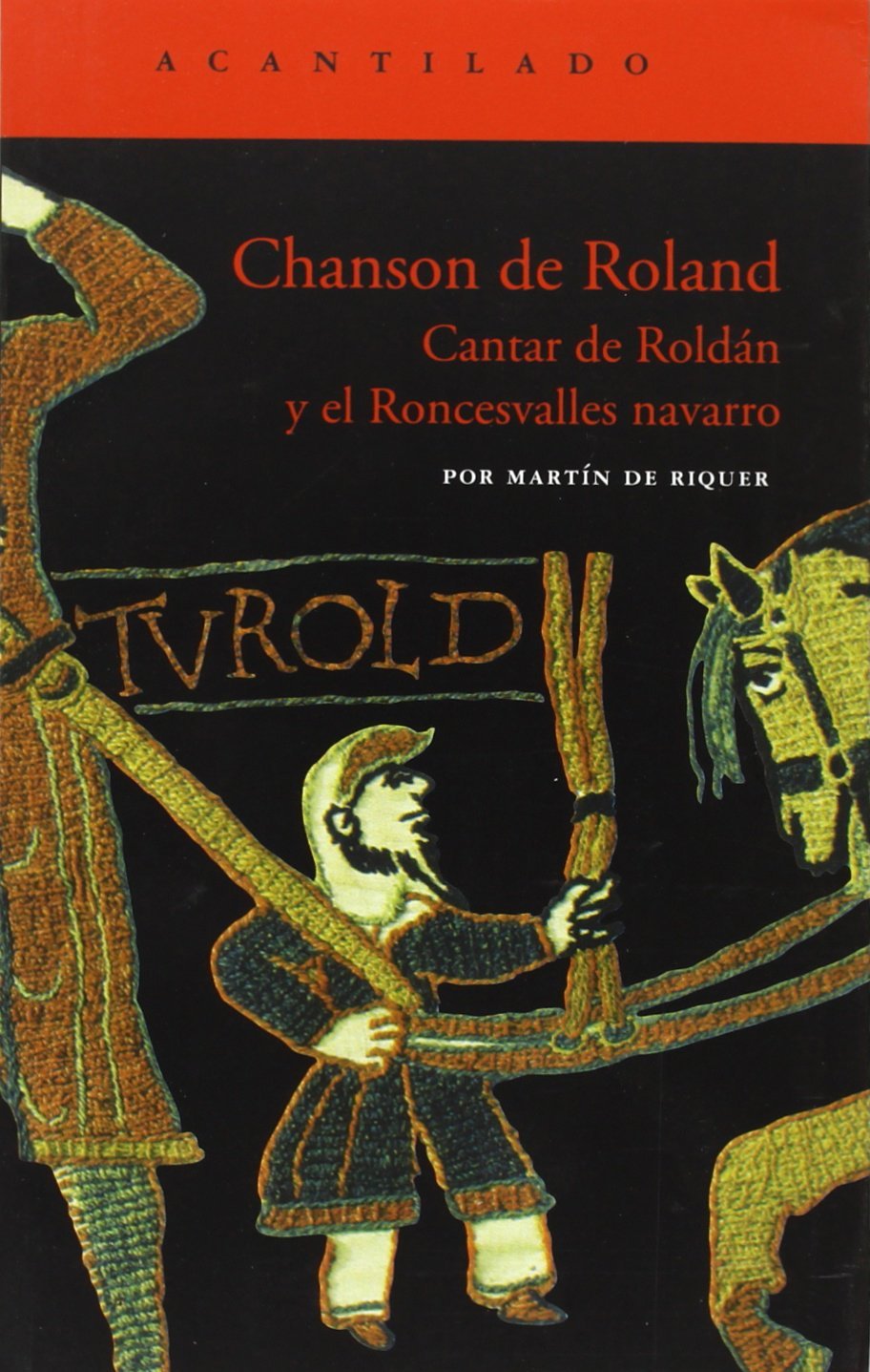 Chanson de Roland : Cantar de Roldán y el Roncesvalles Navarro (El Acantilado, Band 78) Classics
