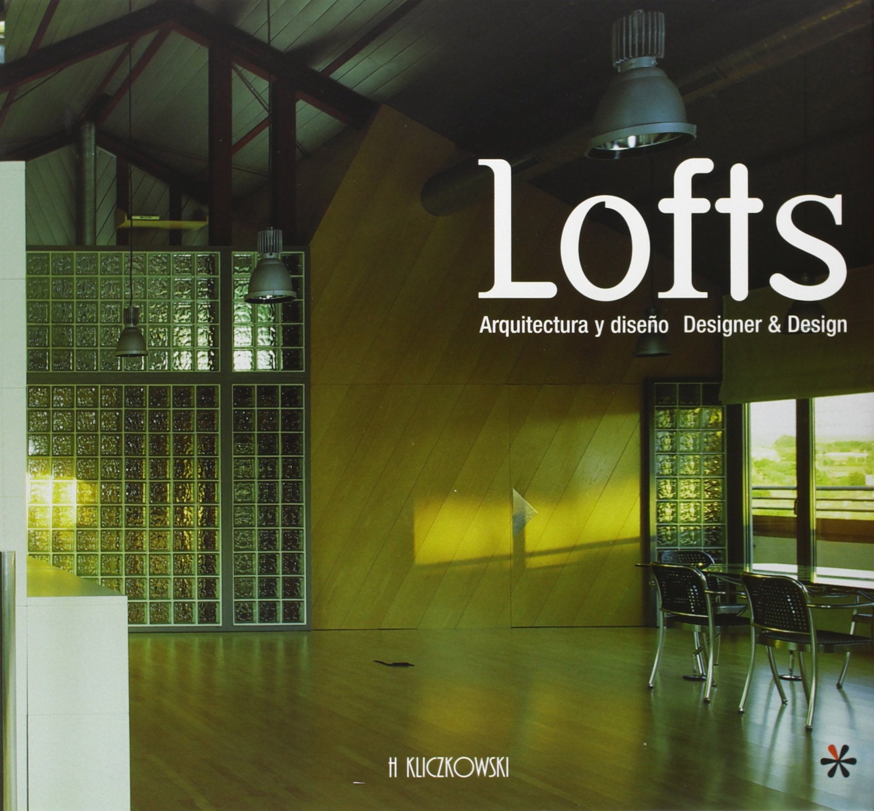 LOFTS : arquitectura y diseño = LOFTS: designer & design: Designer and Design Architecture