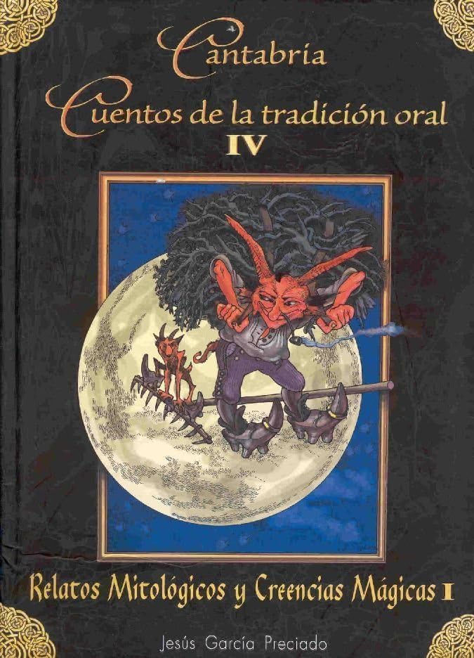 Cantabria Cuentos de la tradici¾n oral IV Relatos mitol¾gicos y creencias mßgicas I book