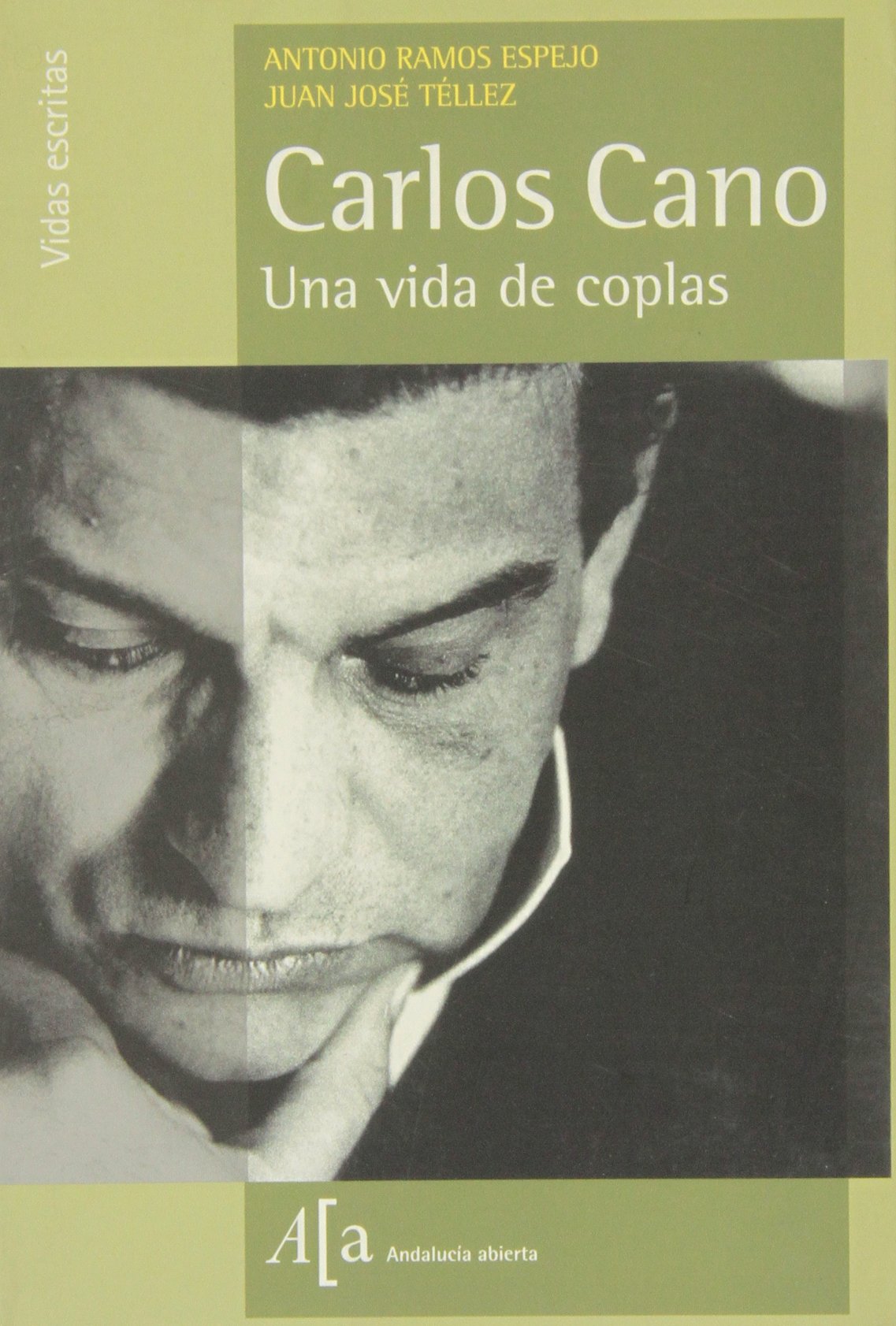 Carlos Cano: Una Vida de Coplas (Vidas Escritas) Memories