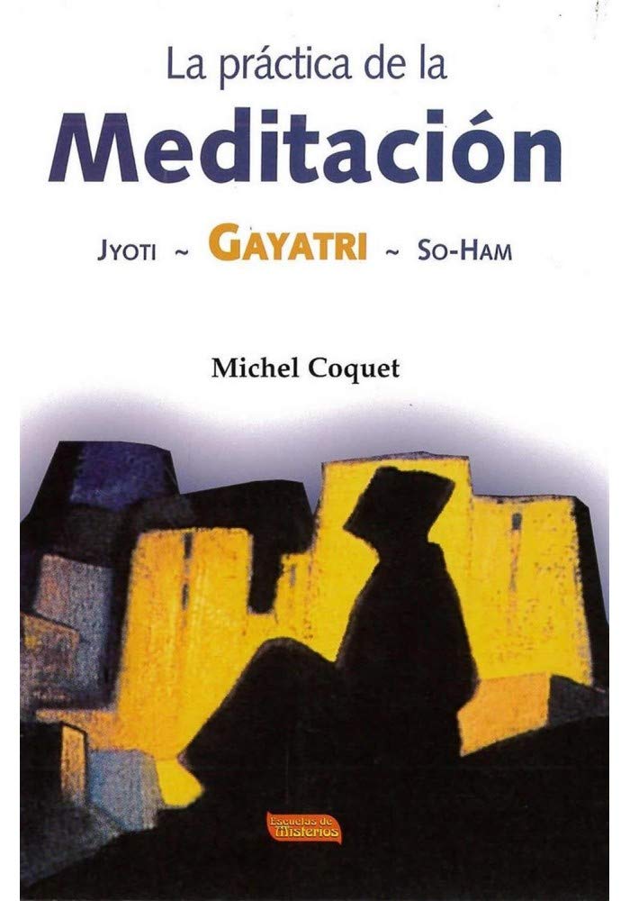 La práctica de la meditación : Jyoti So Ham Gayatri book