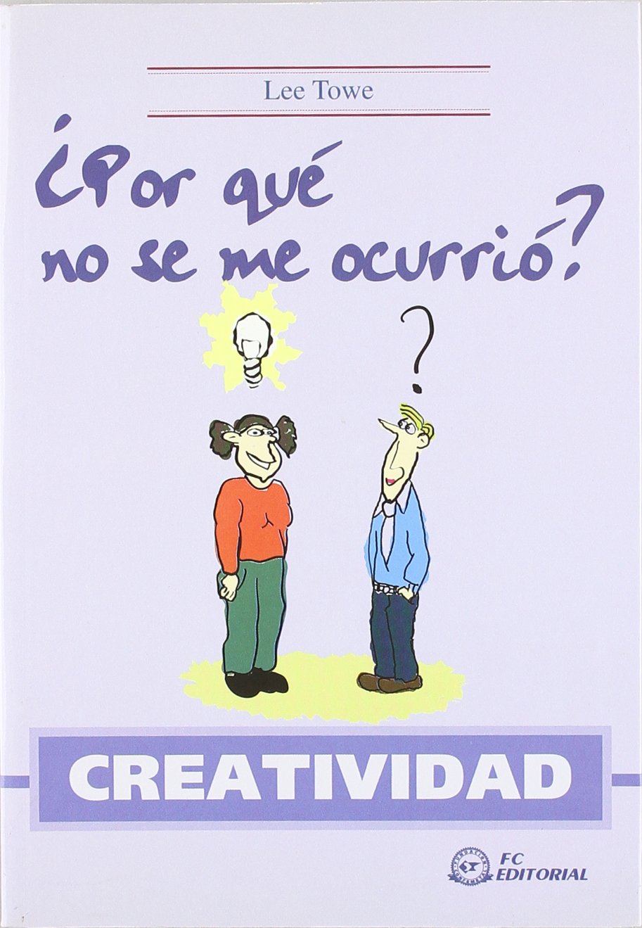 CREATIVIDAD ¿Por qué no se me ocurrió? book
