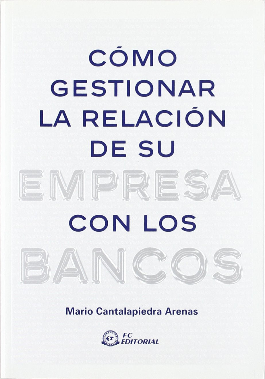 Cómo gestionar la relación de su empresa con los bancos book
