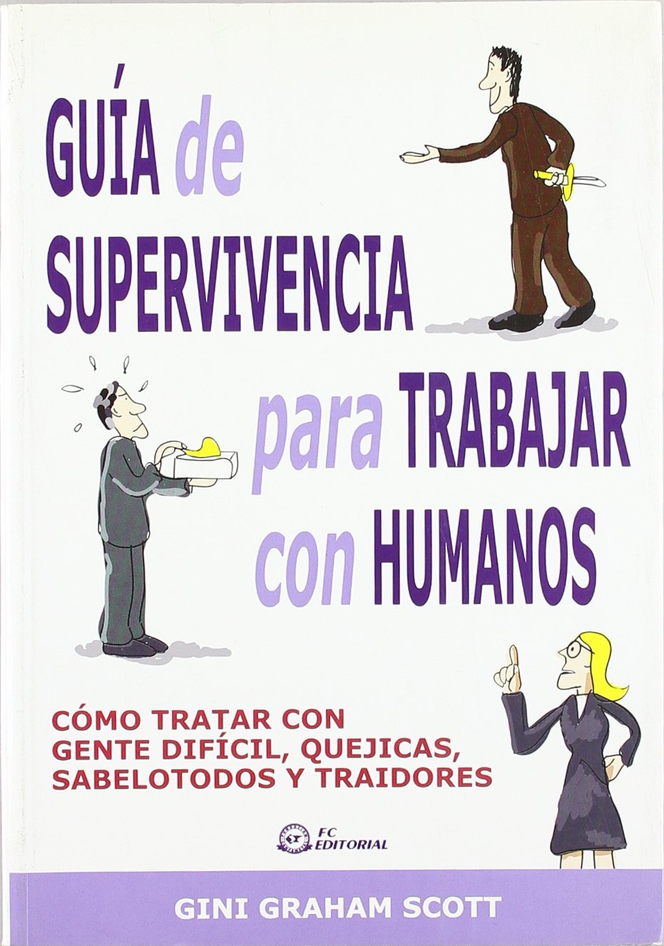 Guía de supervivencia para trabajar con humanos Business, Finance & Career