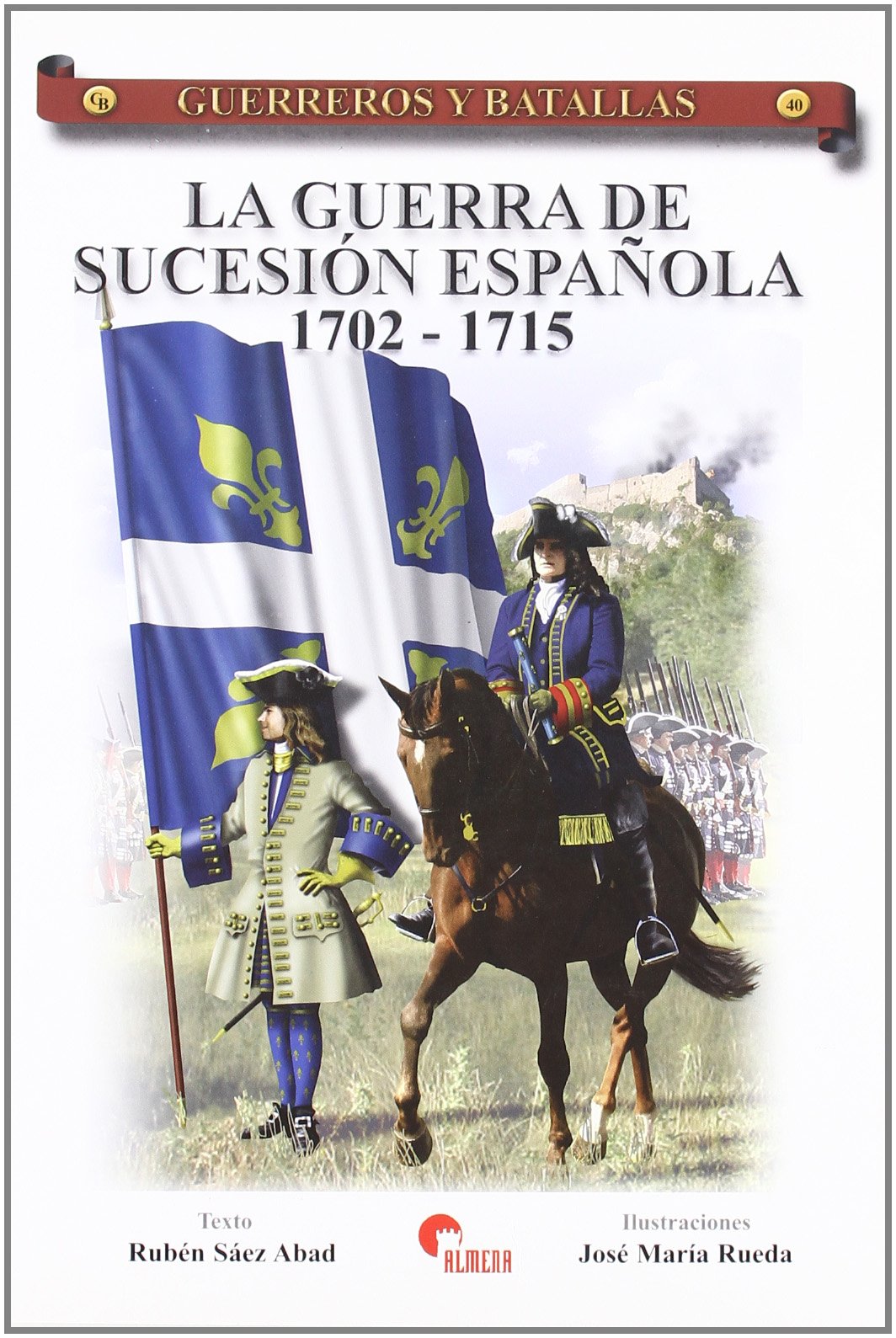 Sáez Abad, R: Guerra de sucesión española, 1702-1715 book